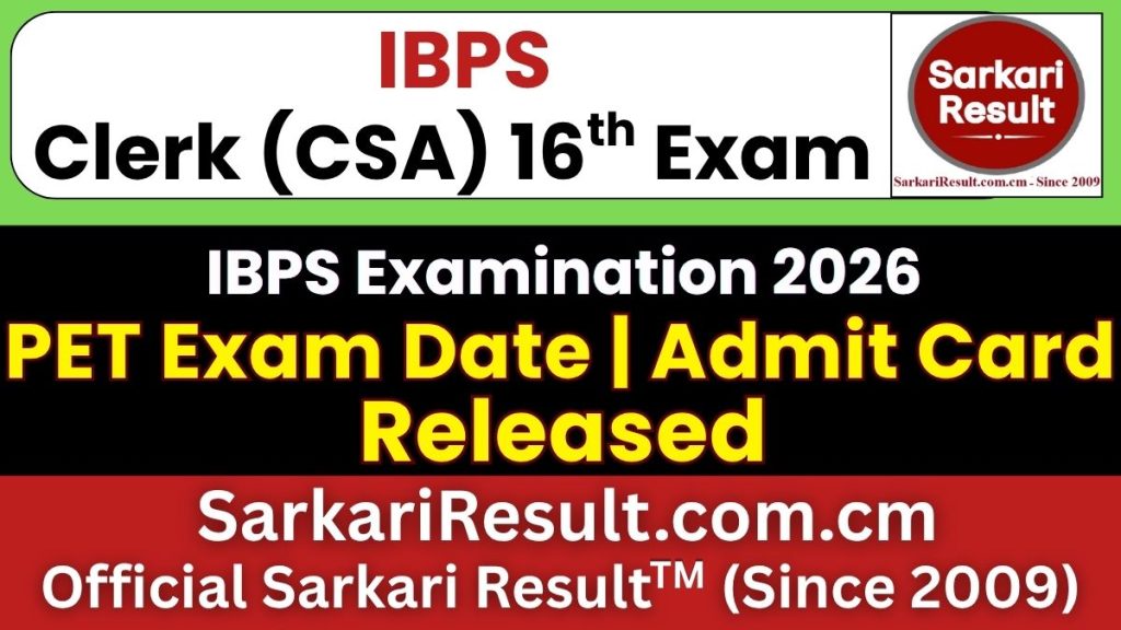 IBPS Clerk (CSA) 16th PET Admit Card 2026